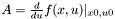 $A=\frac{d}{du}f(x,u)|_{x0,u0}$