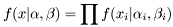 \[ f(x|\alpha,\beta) = \prod f(x_i|\alpha_i,\beta_i) \]