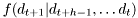 $ f(d_{t+1} |d_{t+h-1}, \ldots d_{t}) $