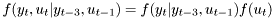 \[ f(y_{t},u_{t}|y_{t-3},u_{t-1}) = f(y_{t}|y_{t-3},u_{t-1})f(u_{t}) \]