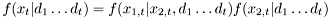 \[ f(x_t|d_1\ldots d_t)=f(x_{1,t}|x_{2,t},d_1\ldots d_t)f(x_{2,t}|d_1\ldots d_t) \]